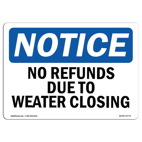 Safety Sign, OSHA Notice, 3.5" Height, No Refunds Due To Weather Closing Sign, Landscape, 10PK
